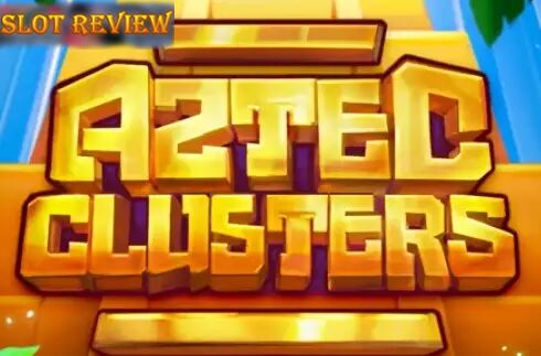 Aztec Clusters - обзор слота
